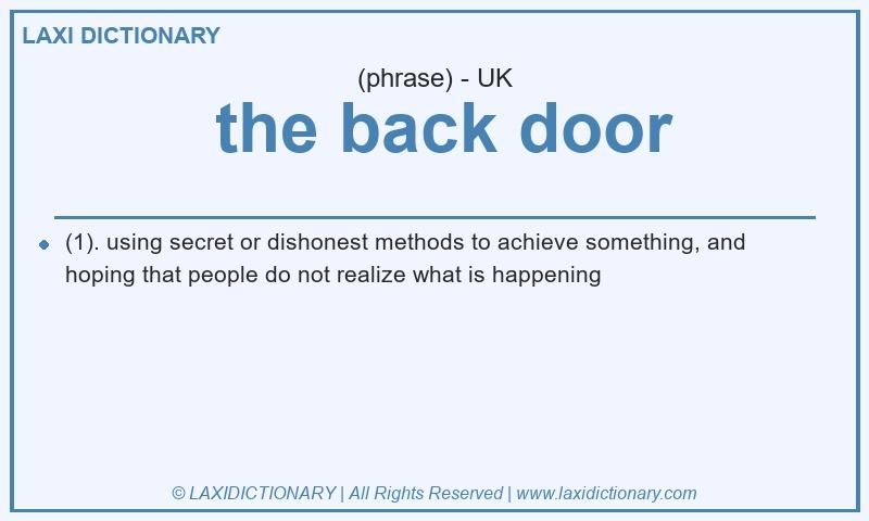 Definition  the back door in British English