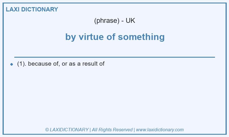 Definition by virtue of something in British English