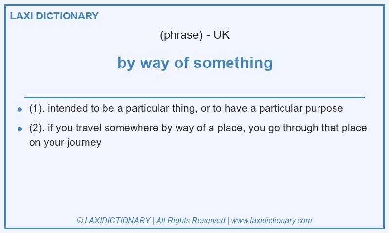 Definition by way of something in British English