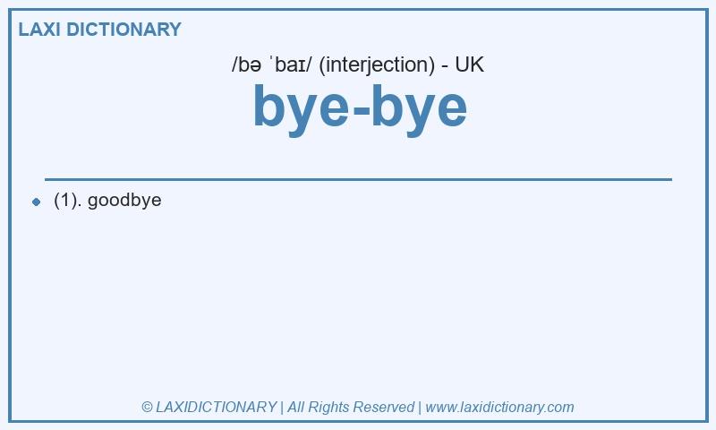 Definition bye-bye in British English