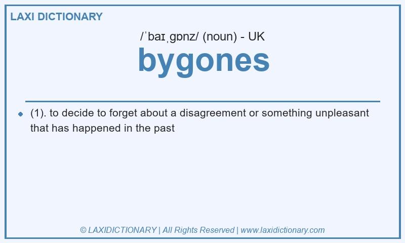 Definition bygones in British English