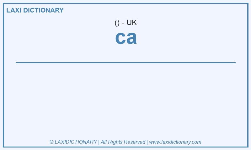 Definition ca in British English