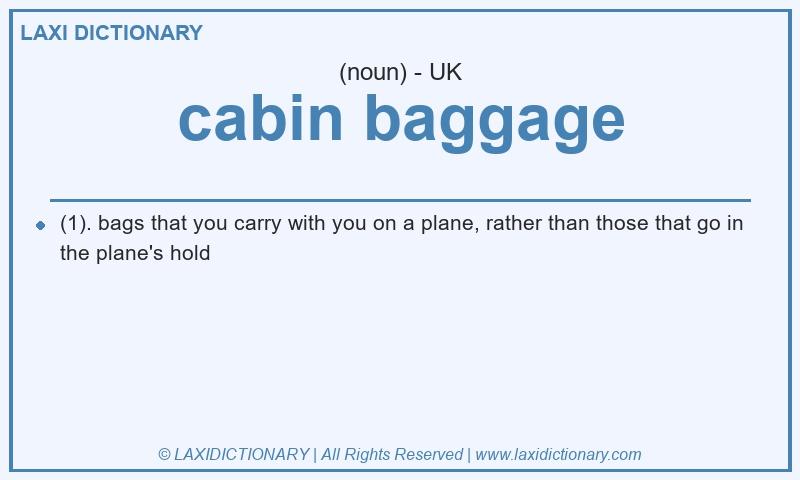 Definition cabin baggage in British English