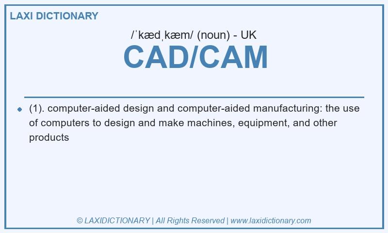 Definition CAD/CAM in British English