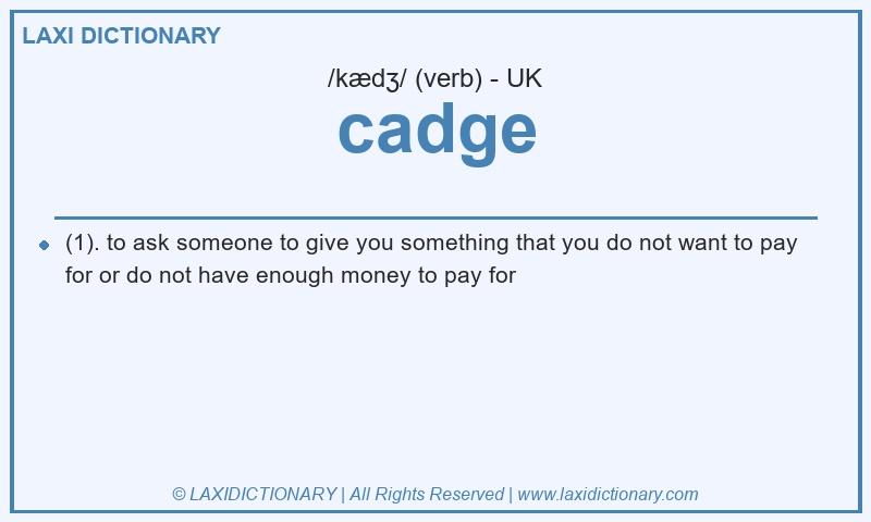 Definition cadge in British English