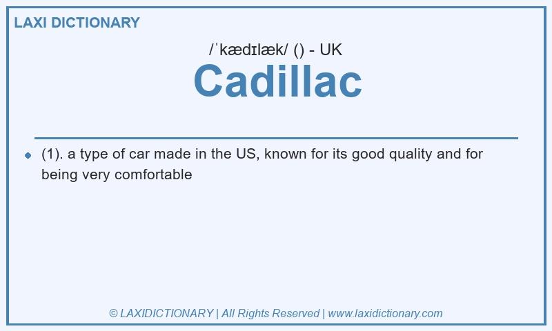 Definition Cadillac in British English