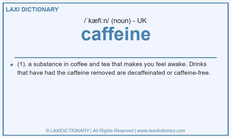 Definition caffeine in British English