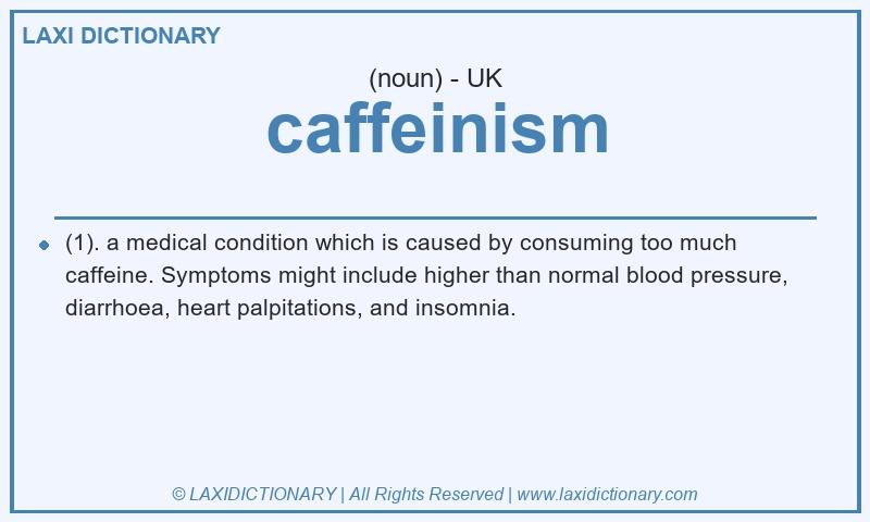 Definition caffeinism in British English