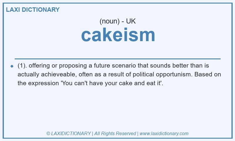 Definition cakeism in British English