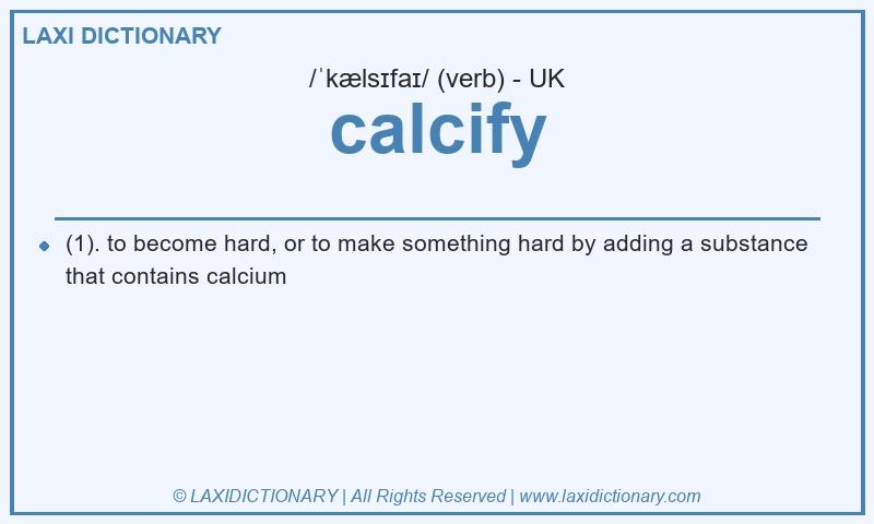 Definition calcify in British English