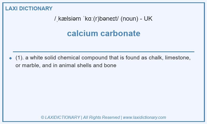 Definition calcium carbonate in British English