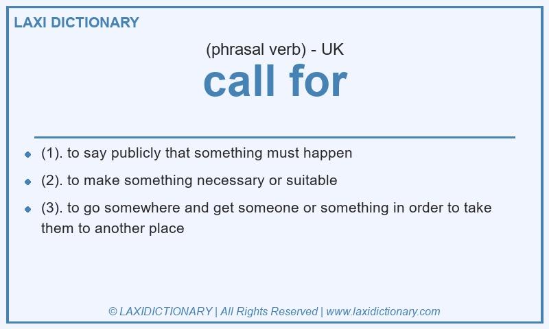 Definition call for in British English