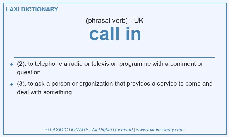 Definition call in in British English
