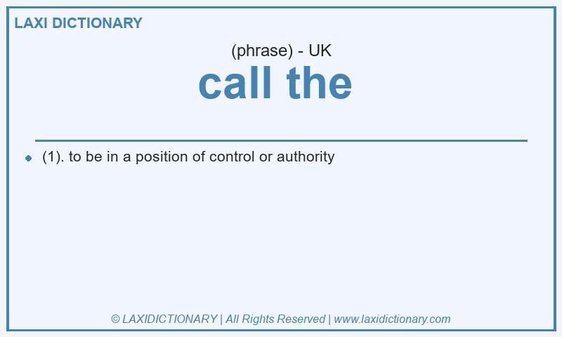Definition call the in British English