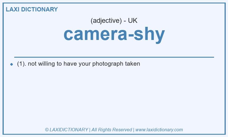 Definition camera-shy in British English