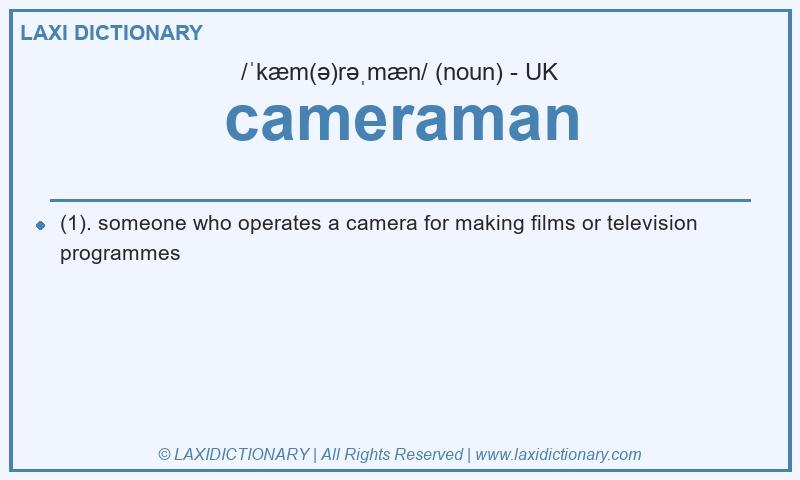 Definition cameraman in British English
