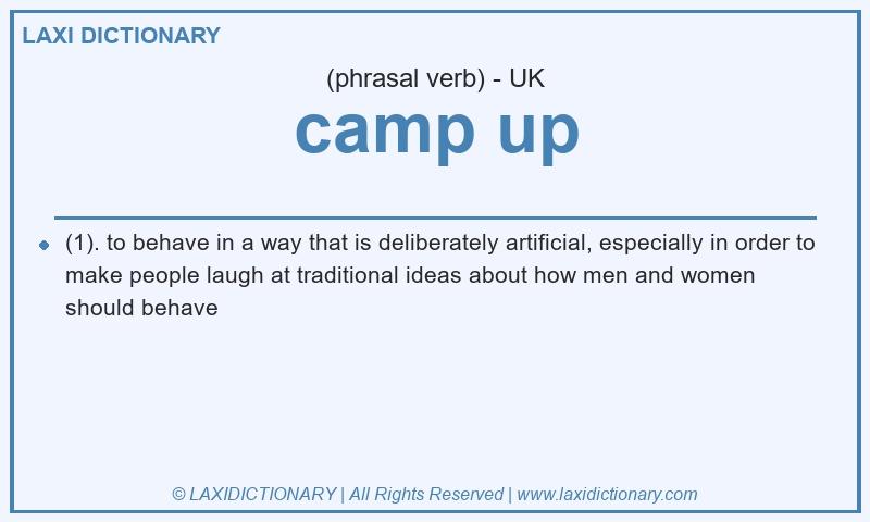 Definition camp up in British English