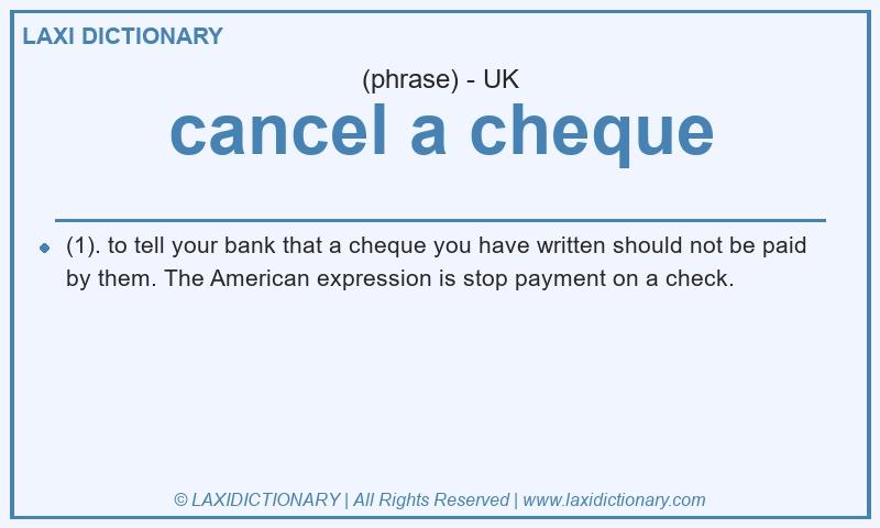 Definition cancel a cheque in British English