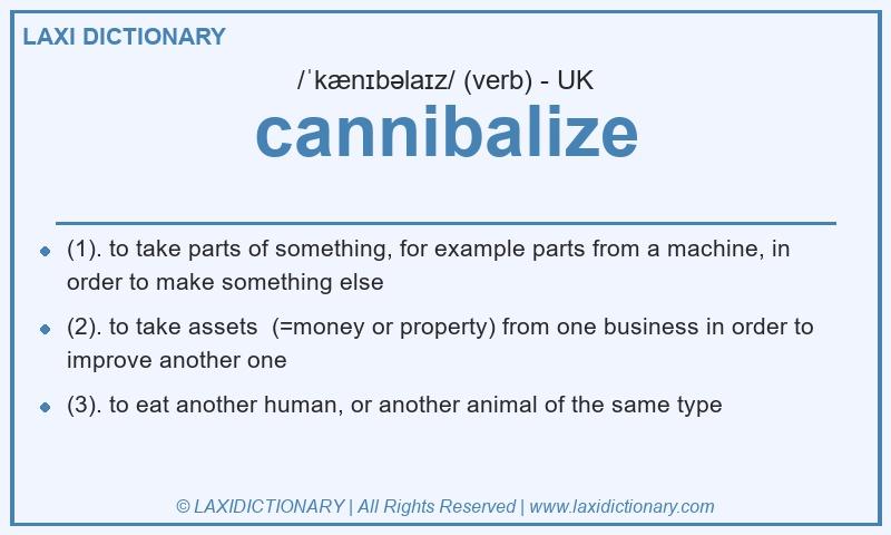 Definition cannibalize in British English