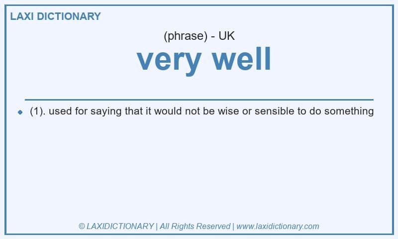 Definition very well in British English