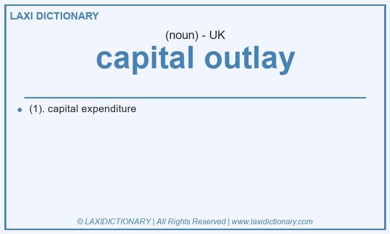 Definition capital outlay in British English