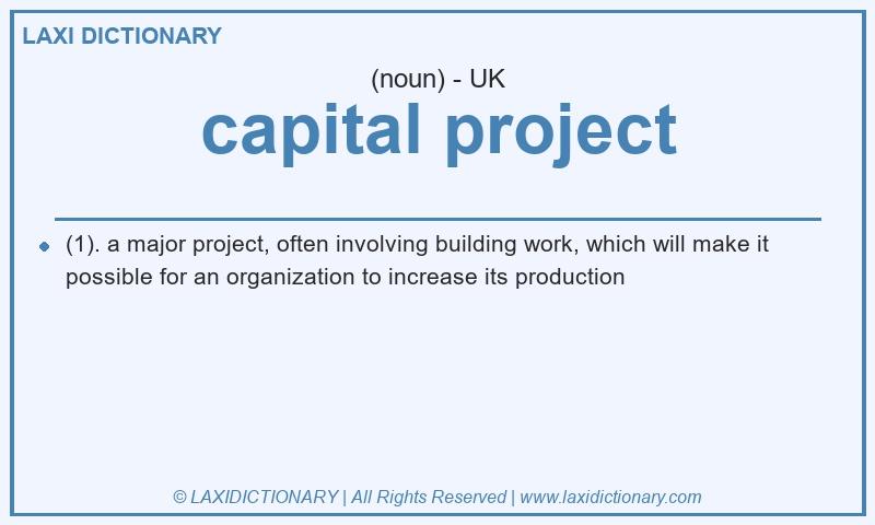 Definition capital project in British English