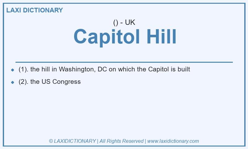 Definition Capitol Hill in British English