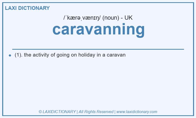 Definition caravanning in British English
