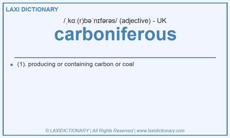 Definition carboniferous in British English