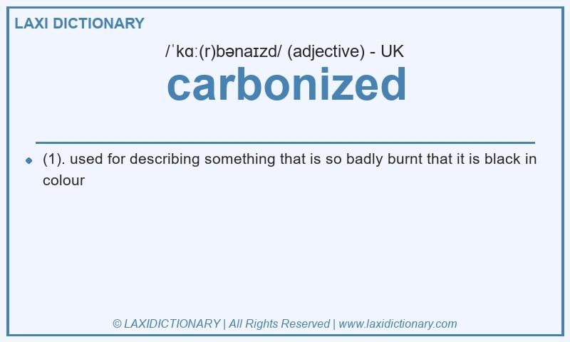 Definition carbonized in British English