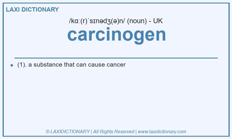 Definition carcinogen in British English