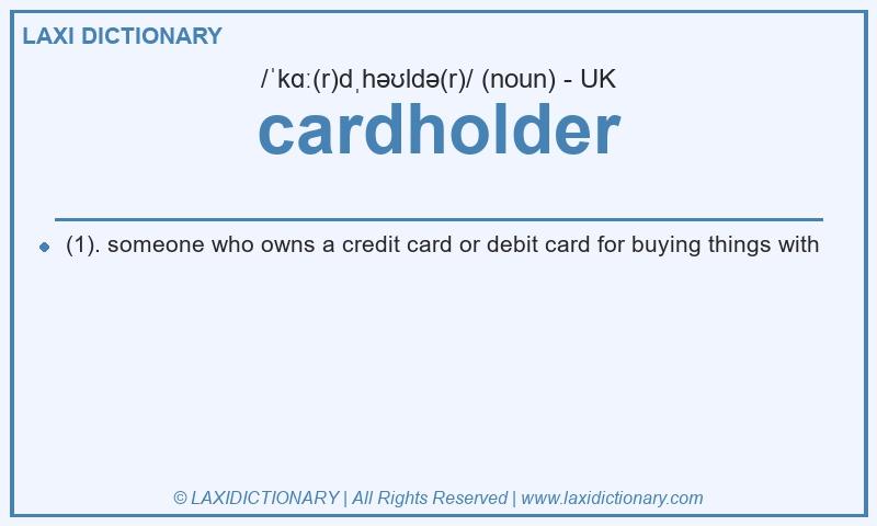 Definition cardholder in British English