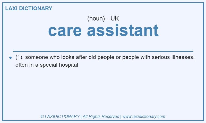 Definition care assistant in British English