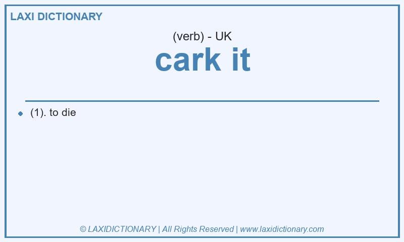 Definition cark it in British English