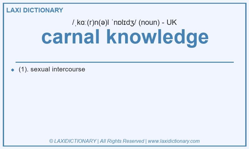 Definition carnal knowledge in British English