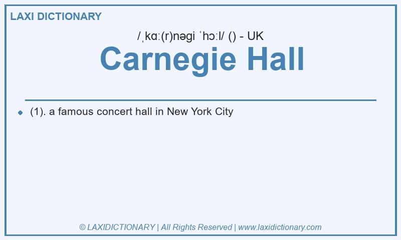 Definition Carnegie Hall in British English