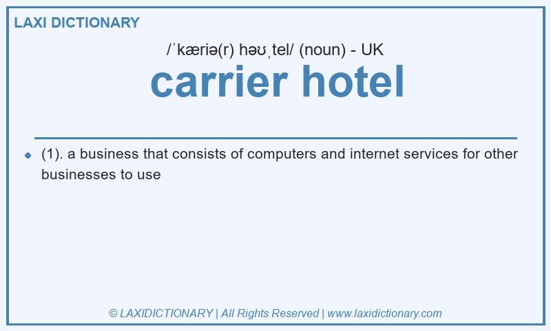 Definition carrier hotel in British English