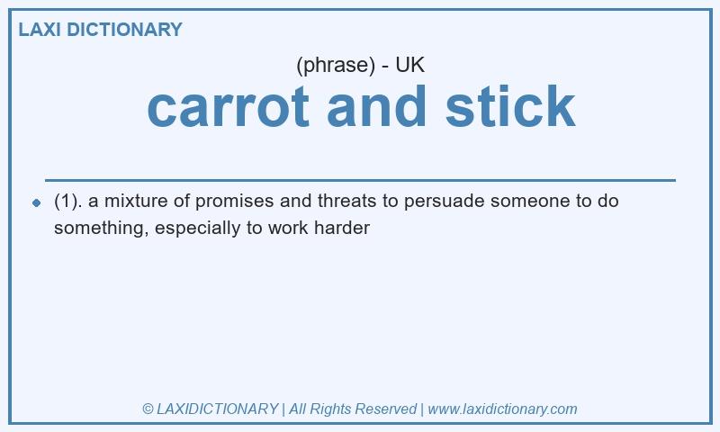 Definition carrot and stick in British English