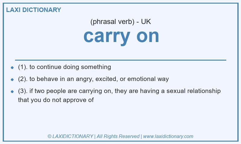Definition carry on in British English