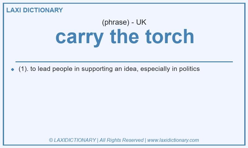 Definition carry the torch in British English