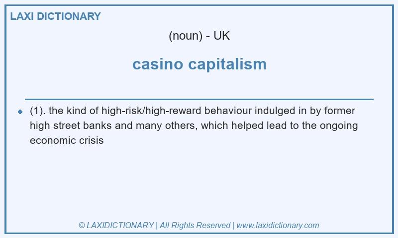 Definition casino capitalism in British English