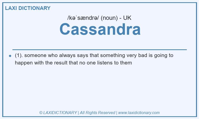 Definition Cassandra in British English