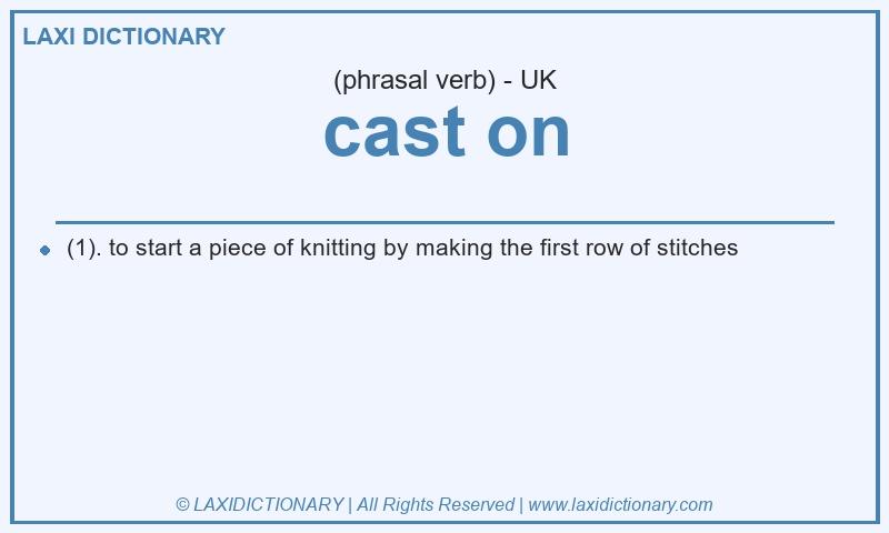 Definition cast on in British English