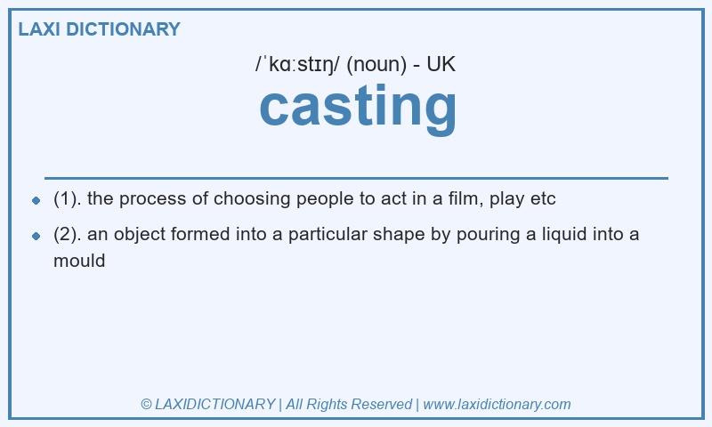 Definition casting in British English