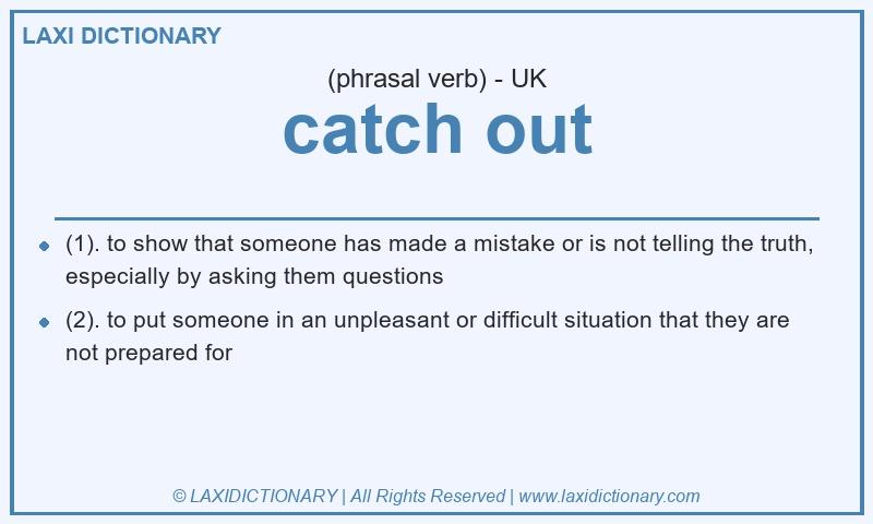 Definition catch out in British English