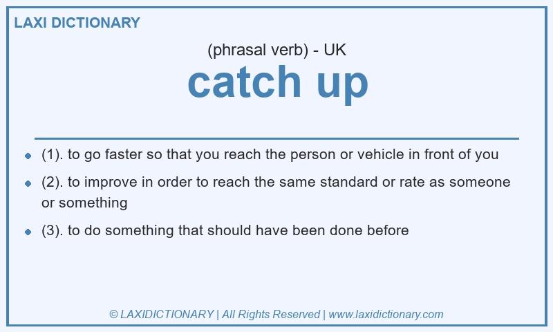 Definition catch up in British English