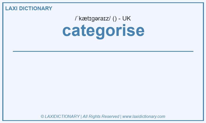 Definition categorise in British English