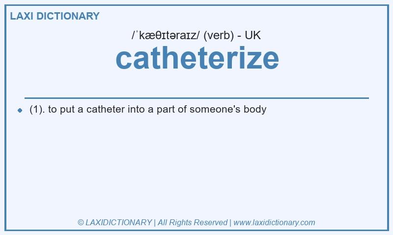 Definition catheterize in British English