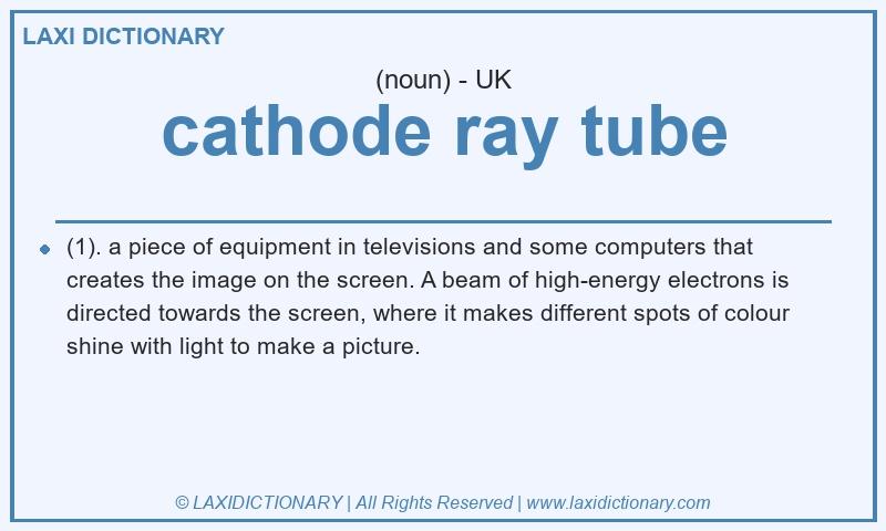 Definition cathode ray tube in British English