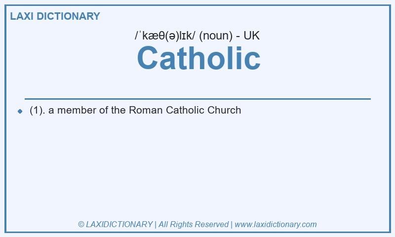 Definition Catholic in British English